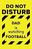 Photo Gallery do not disturb dad is watching football: alternative fathers day card gift ~ lined notebook journal 6" x 9" Photo Gallery do not disturb dad is watching football: alternative fathers day card gift ~ lined notebook journal 6" x 9"