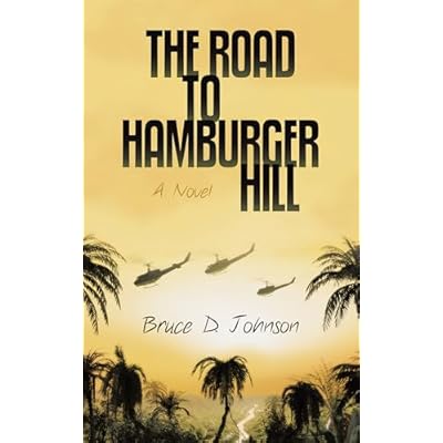 The Road to Hamburger Hill: A Novel