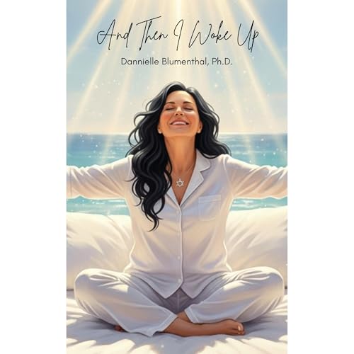 And Then I Woke Up Audiobook By Dannielle Blumenthal cover art