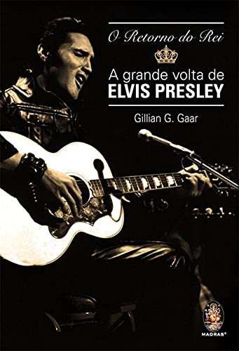 O retorno do rei – A grande volta de Elvis Presley: