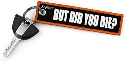KEYTAILS Keychains, Premium Quality Key Tag for Cars, Motorcycle, Jeep, Offroad [But Did You Die?]