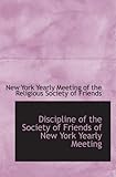 Discipline of the Society of Friends of New York Yearly Meeting