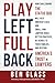 Play Left Fullback: How Challenging the Status Quo Will Help Americas Solo and Small Firm Lawyers Build Better Practices, Be Heroes to their Families, and Restore Americas Trust in Lawyers