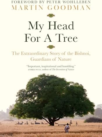 My Head for a Tree: The Extraordinary Story of the Bishnoi, Guardians of Nature