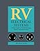 RV Electrical Systems: A Basic Guide to Troubleshooting, Repairing and Improvement