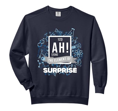 Ah! The Element Of Surprise Funny Sarcastic Periodic Table Comfort Colors Adult Sweatshirt