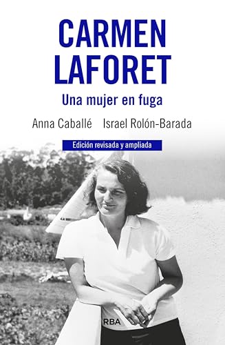 Carmen Laforet: Una mujer en fuga (ENSAYO Y BIOGRAFÍA)