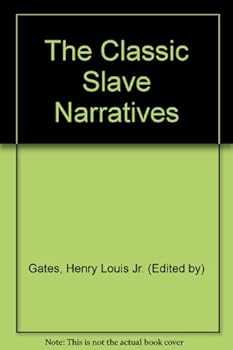 Unknown Binding The Classic Slave Narratives Book