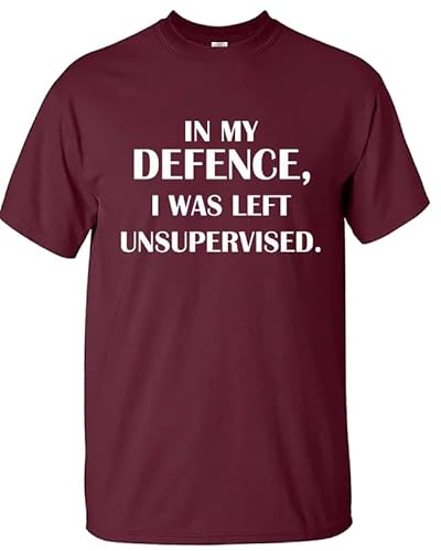 in My Defence I was Left Unsupervised Funny Men's T-Shirt Humorous Amusing Top Tee(Maroon,5XL)
