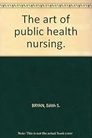 The art of public health nursing. B002OXEBS8 Book Cover
