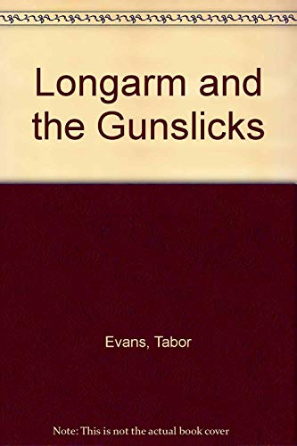 Longarm and the Gunslicks