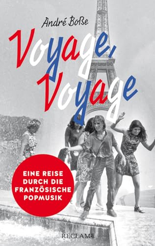 Voyage, Voyage: Eine Reise durch die französische Popmusik
