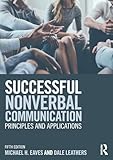 Successful Nonverbal Communication: Principles and Applications