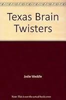 Texas Brain Twisters 1885777280 Book Cover