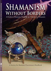 Unknown Binding Shamanism Without Borders : a guide to shamanic tending for trauma and disasters Book