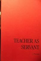 Teacher as servant: A parable 0809122057 Book Cover