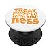 Trattare le persone con gentilezza TPWK regali messaggio positivo bambini PopSockets PopGrip Intercambiabile
