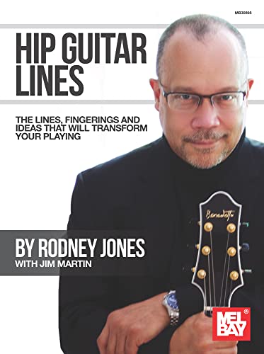 Hip Guitar Lines: The Lines, Fingerings and Ideas That Will Transform Your Playing