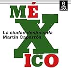 México: La ciudad desbocada