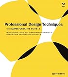 adobe suite mac  Professional Design Techniques with Adobe Creative Suite 3: Develop Expert Design Skills Through Hands-On Projects Using Indesign, Photoshop, and Illu