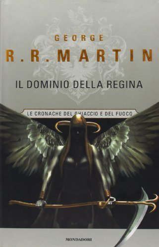 Il dominio della Regina. Le Cronache del ghiaccio e del fuoco: 8 Il dominio della Regina. Le Cronache del ghiaccio e del fuoco: 8