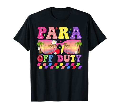 para Off Duty Groovy Paraprofessional Last Day of School T-Shirt