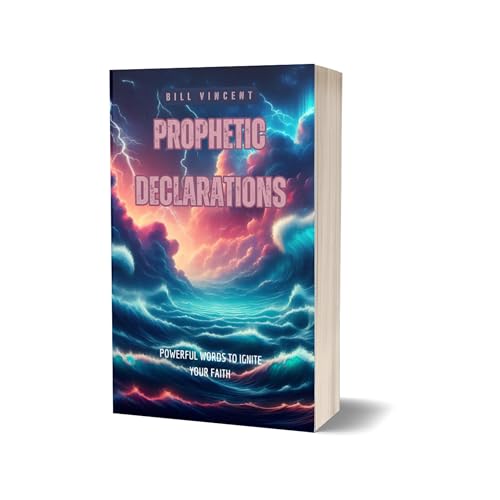 Prophetic Declarations: Powerful Words to Ignite Your Faith - Overview