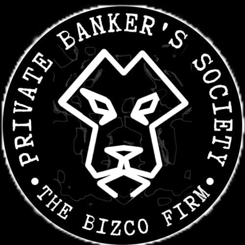 The Private Bankers Society Podcast Por The Private Bankers Society arte de portada