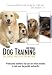 Dog Training: The Gentle Effective Method