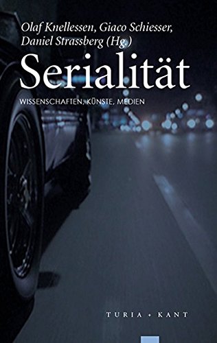 Preisvergleich Produktbild Serialität: Wissenschaften, Künste, Medien