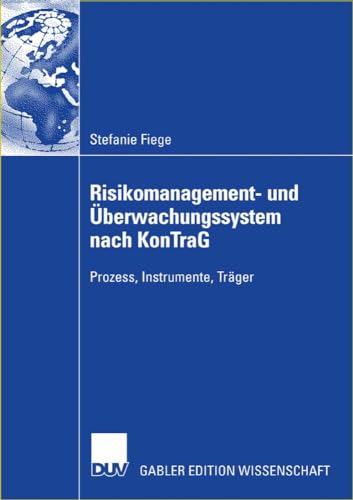 Preisvergleich Produktbild Risikomanagement- und Überwachungssystem Nach KonTraG: Prozess, Instrumente, Träger (German Edition)