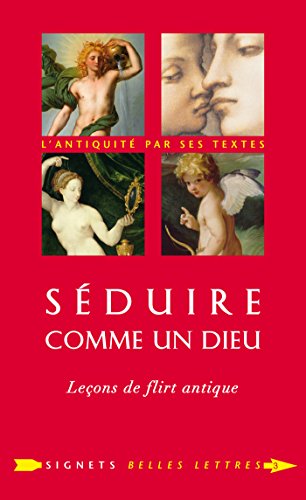 Télécharger Séduire comme un dieu: Leçons de flirt antique (Signets Belles Lettres t. 3) PDF Ebook En Ligne