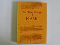 The mighty message of Mark, B0006C9VXE Book Cover