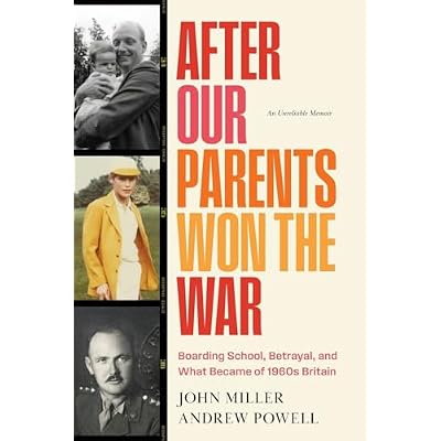 After Our Parents Won the War: Boarding School, Betrayal, and What Became of 1960s Britain
