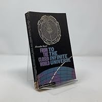 From the closed world to the infinite universe B0006AVFKS Book Cover