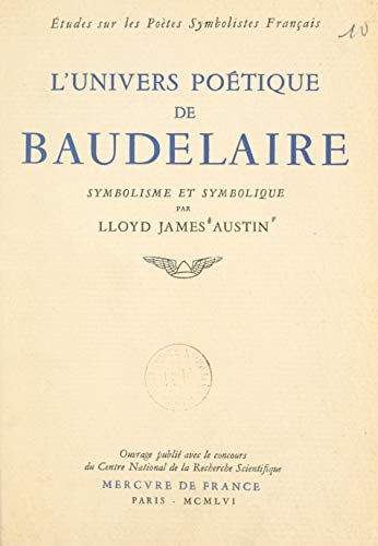 Amazon Com L Univers Poetique De Baudelaire Symbolisme Et Symbolique French Edition Ebook Austin Lloyd James Kindle Store
