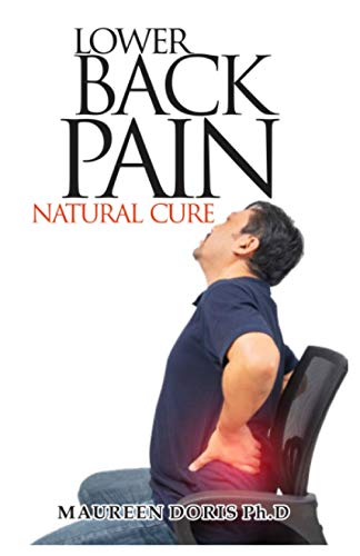 LOWER BACK PAIN NATURAL CURE: Homemade Remedy for Relieving Lower Back Pain