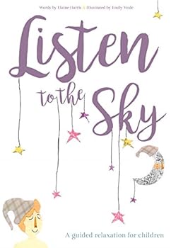 Hardcover Listen to Sky - A Guided Relaxation for Children Book