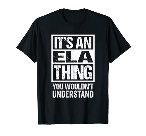 It's An Ela Thing You Wouldn't Understand First Name Camiseta