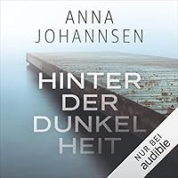 Hinter der Dunkelheit: Ein Fall für Hanna Will & Jan de Bruyn 1