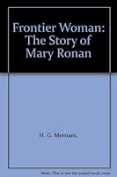 Frontier Woman: The Story of Mary Ronan B000NDQA3A Book Cover
