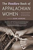 The Foxfire Book of Appalachian Women: Stories of Landscape and Community in the Mountain South