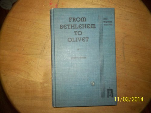From Bethlehem to Olivet B003XNW53G Book Cover