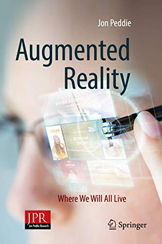 Augmented Reality: Where We Will All Live