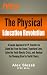 The Physical Education Revolution: A Simple Approach for PE Teachers to Stand Out From the Crowd, Transform Lives, Solve the Youth Obesity Crisis, and Awaken the Sleeping Giant in Youth Fitness