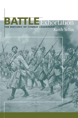 Battle Exhortation: The Rhetoric of Combat Leadership (Studies in Rhetoric/Communication)