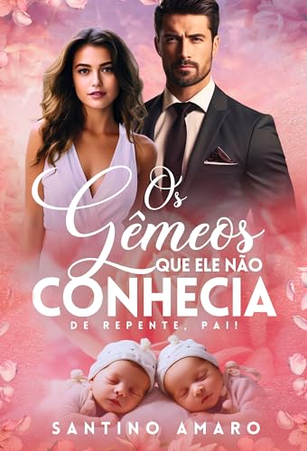 Os gêmeos que ele não conhecia : De repente, pai!
