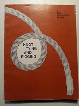 Unknown Binding Knot Tying and Rigging, a Skill Improvement Course Book