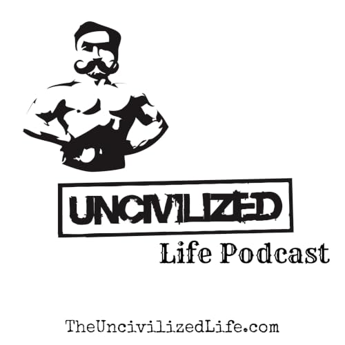 『The Uncivilized Life Podcast』のカバーアート