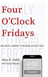 Four O'Clock Fridays: One man's journey to become his best self